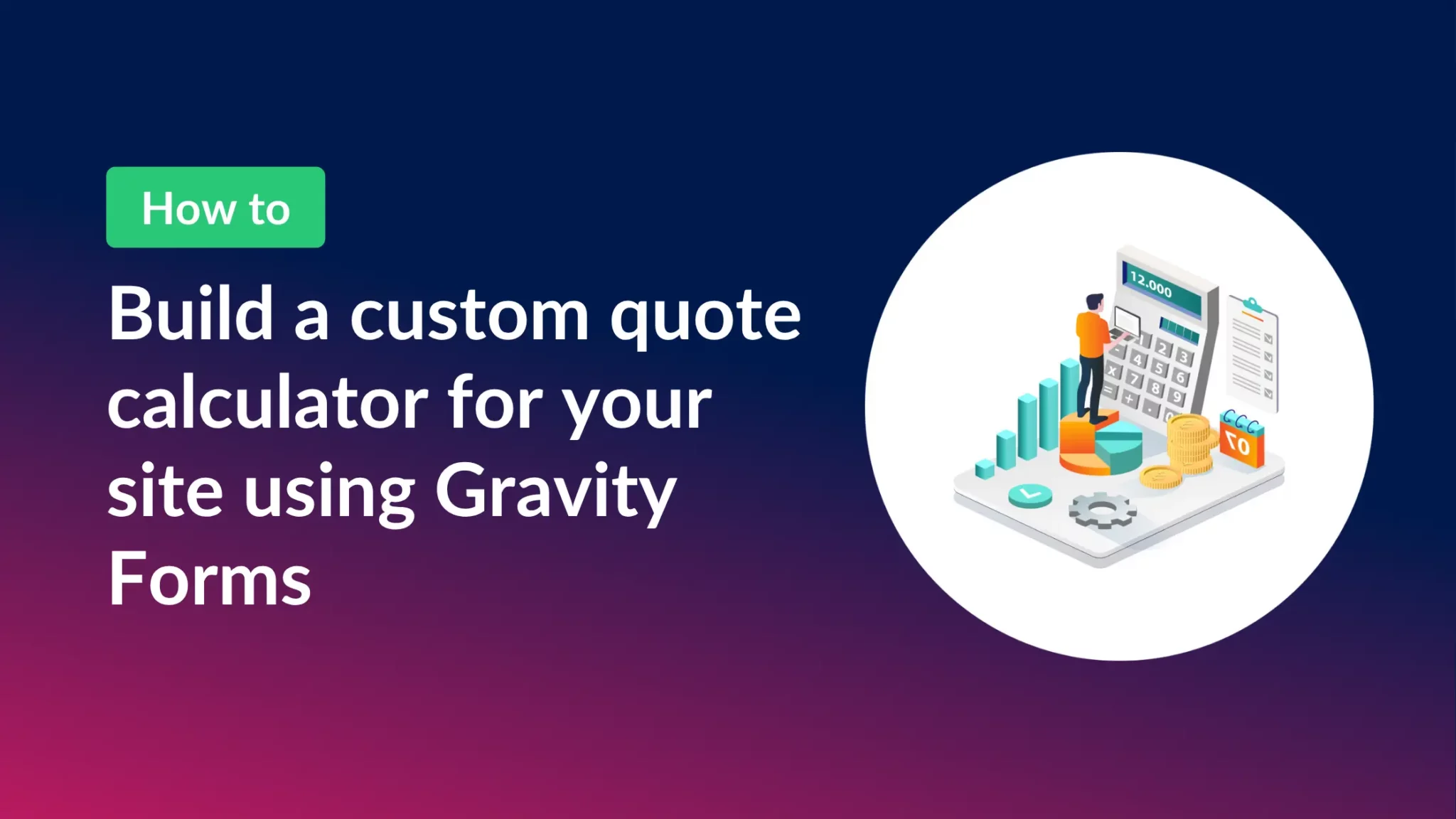 How to build a custom quote calculator for your site using Gravity Forms and GravityView