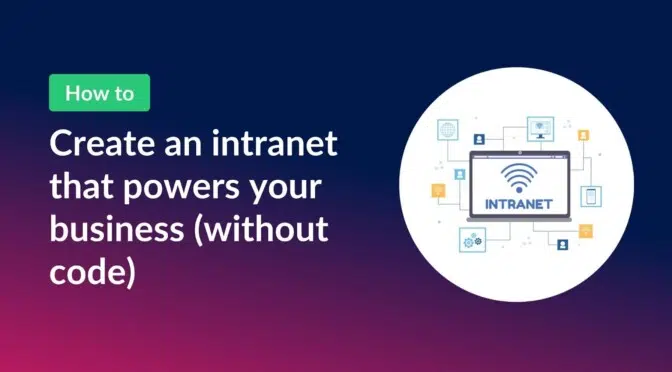 How to create an intranet that powers your business (without code)