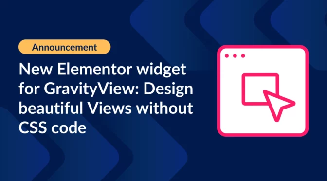 Announcement: New Elementor widget for GravityView: Design beautiful Views without CSS code