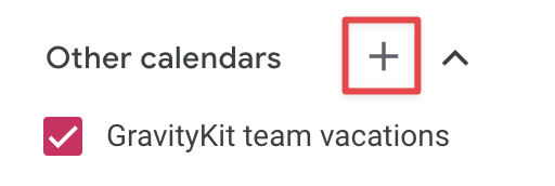 "Google Calendar menu showing 'Other calendars' with 'GravityKit team vacations' checkbox selected."