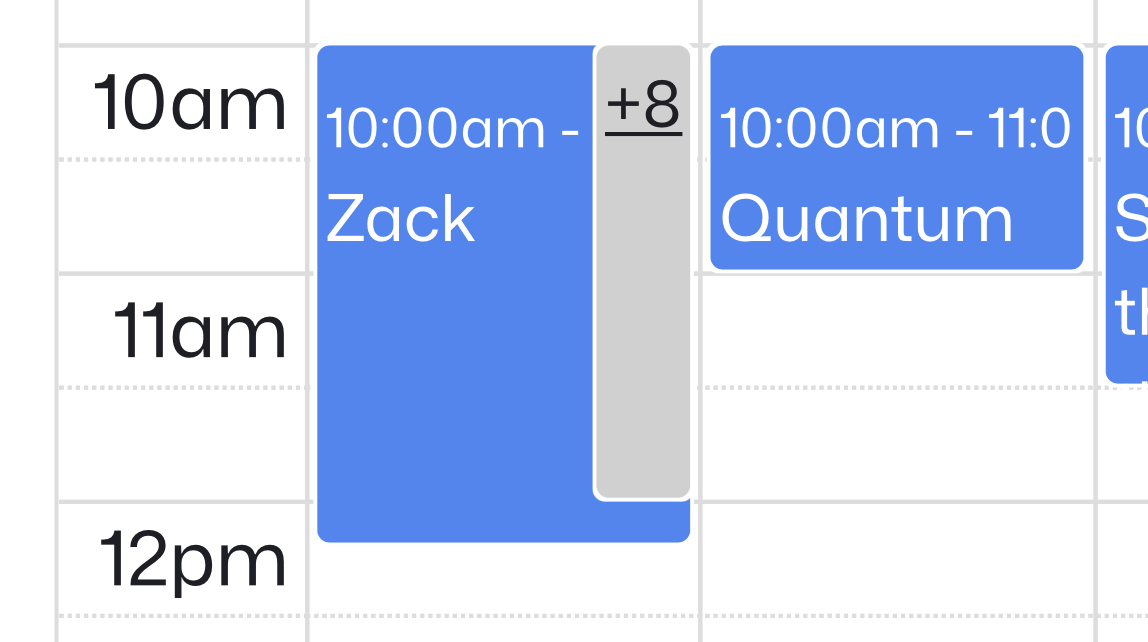 Calendar events showing 10am meeting with Zack, Quantum, and overlap indicator "+8"
