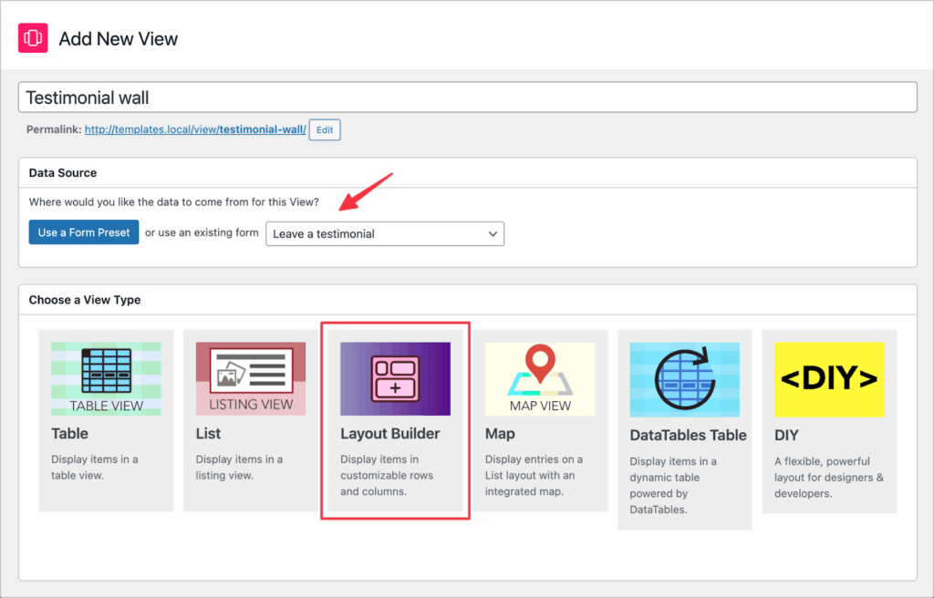 The 'Add New View' screen. There is an arrow pointing to the data source dropdown fields. Below is a window labeled 'Choose a View Type'; here the Layout Builder type is highlighted.