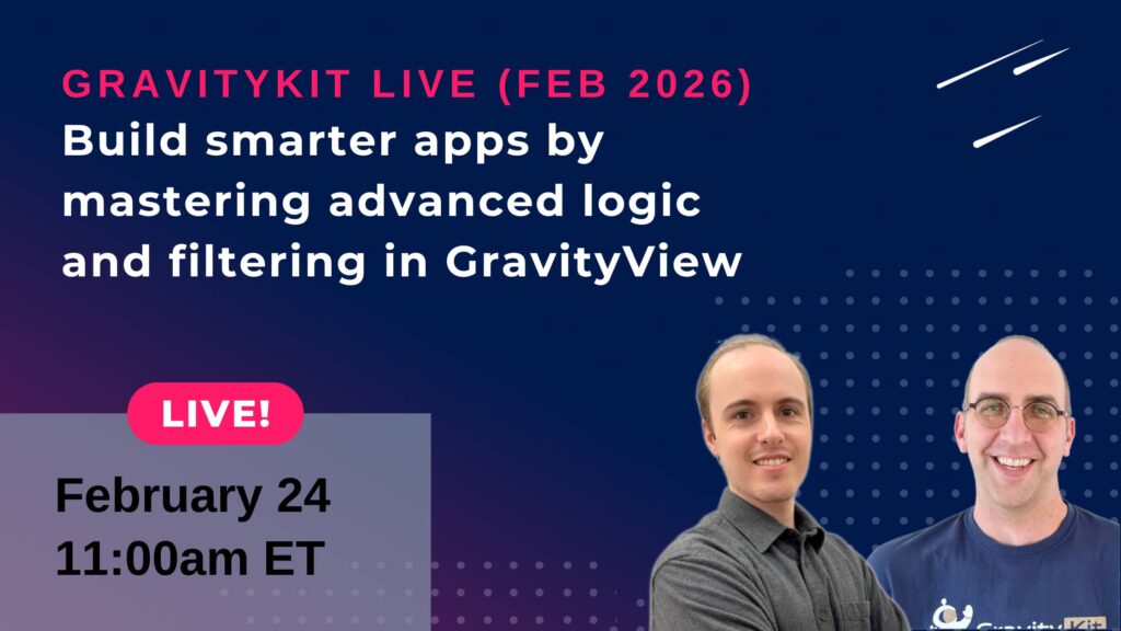 GravityKit Live (Feb 2026): Build smarter apps by mastering advanced logic and filtering in GravityBiew