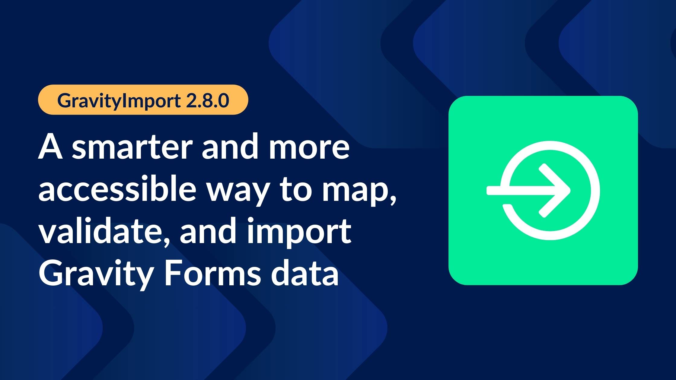 GravityImport 2.8.0: A smarter and more accessible way to map, validate, and import Gravity Forms data