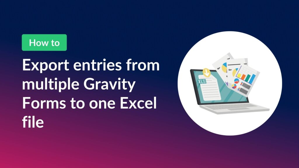 How to export multiple Gravity Forms forms to one Excel workbook ...
