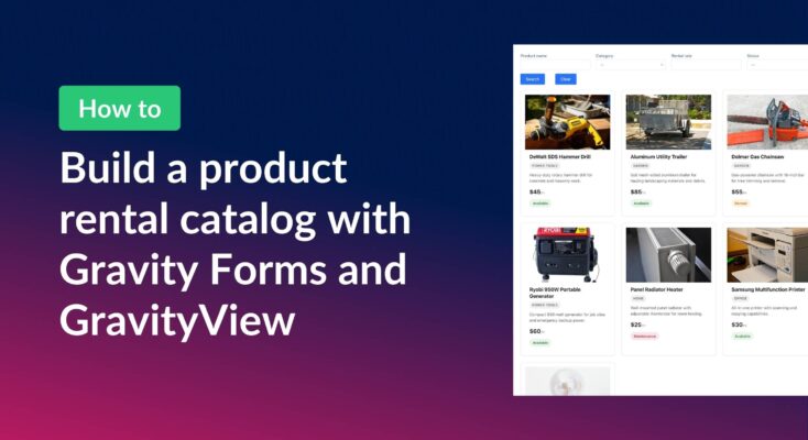 Build a product rental catalog with Gravity Forms and GravityView