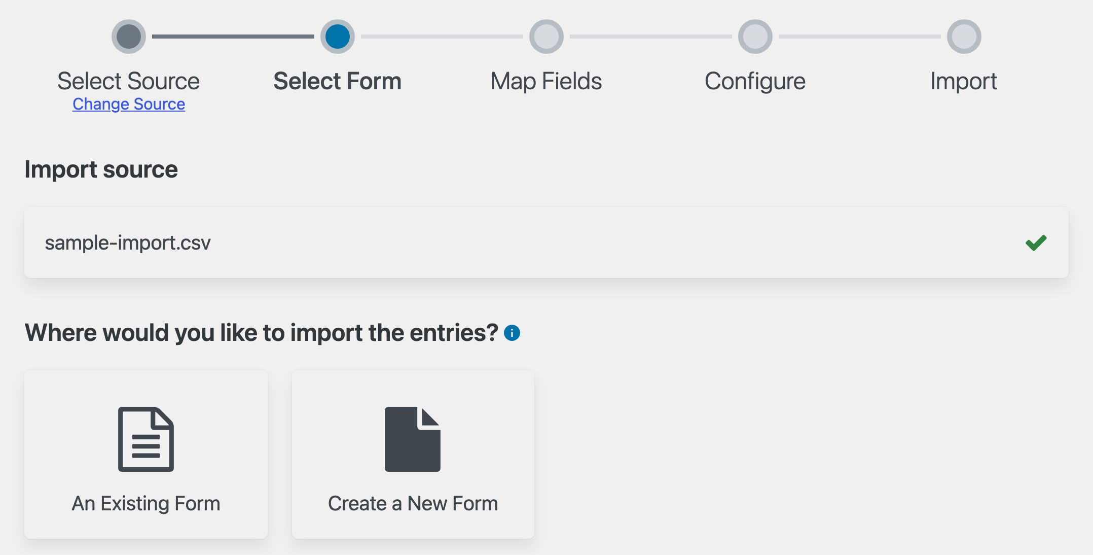 The Select Form stage. The import source sample-import.csv shows a green check mark. Under "Where would you like to import the entries?" are two tiles: An Existing Form and Create a New Form.