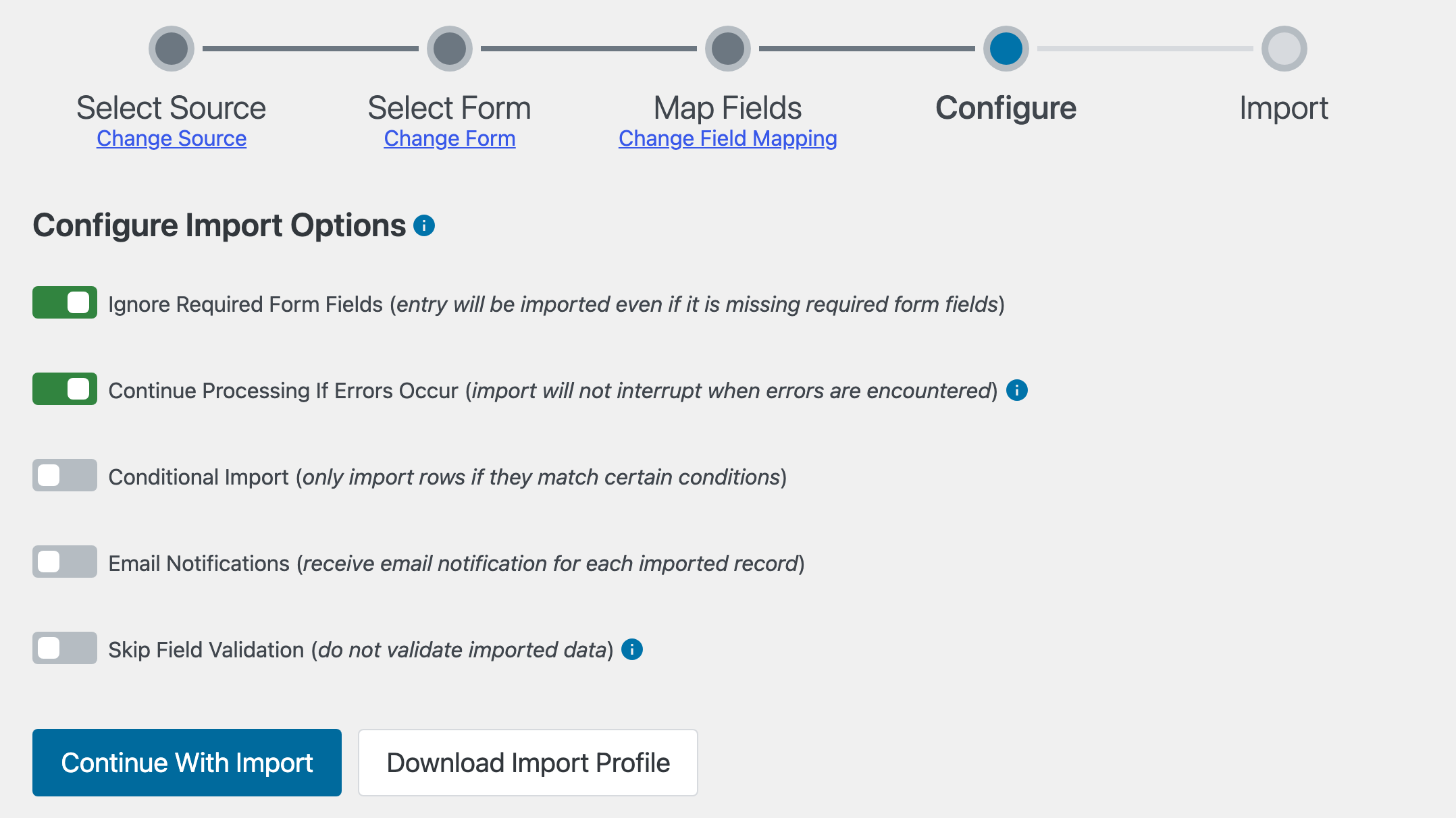 The Configure Import Options stage listing toggles for Ignore Required Form Fields, Continue Processing If Errors Occur, Conditional Import, Email Notifications, and Skip Field Validation, followed by Continue With Import and Download Import Profile buttons.