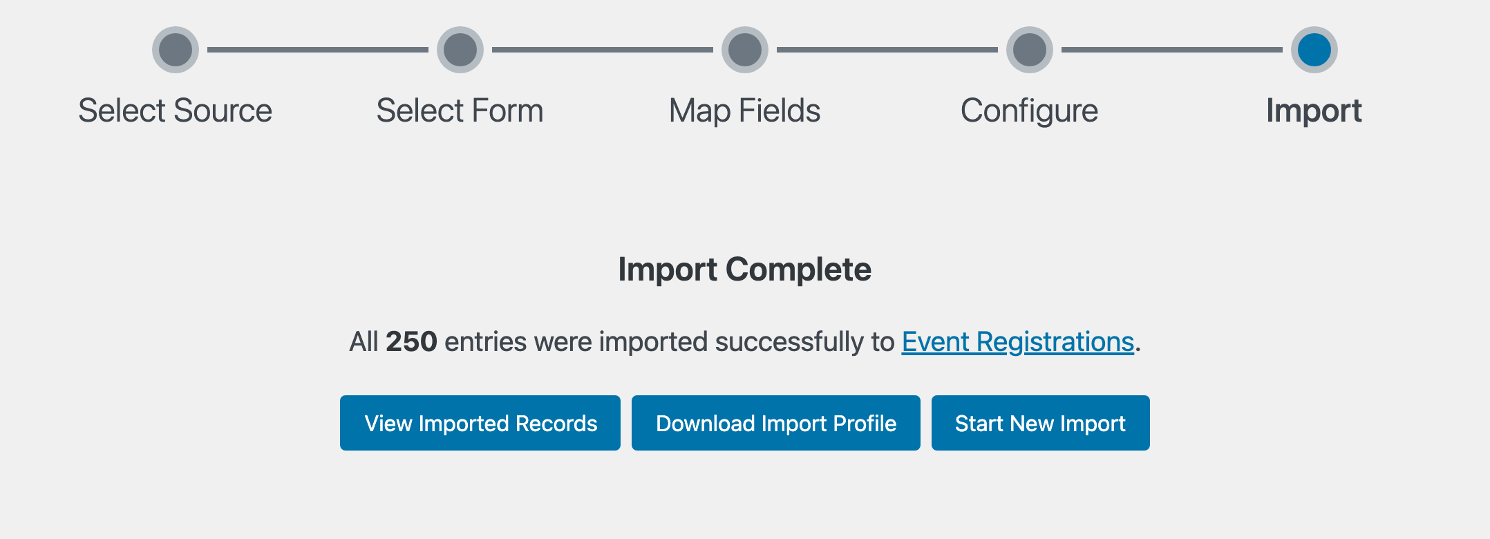 The Import Complete screen reporting "All 250 entries were imported successfully to Event Registrations" with three buttons: View Imported Records, Download Import Profile, and Start New Import.