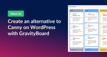 Create an alternative to Canny on WordPress with GravityBoard