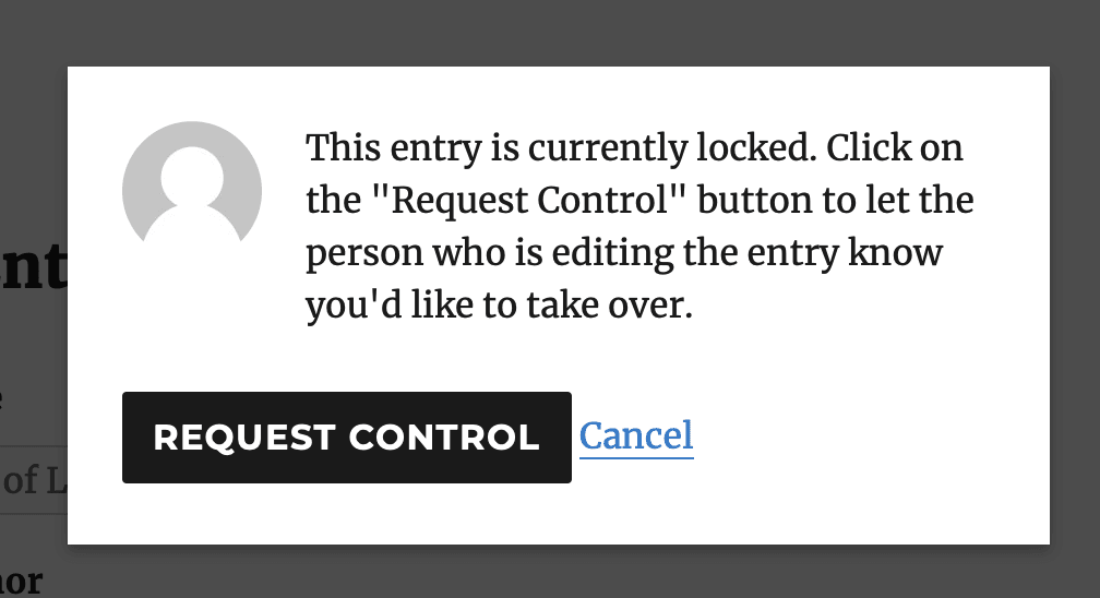Screenshot showing the dialog 'This entry is currently locked. Click on the 'Request Control' button to let the person who is editing the entry know you'd like to take over.'