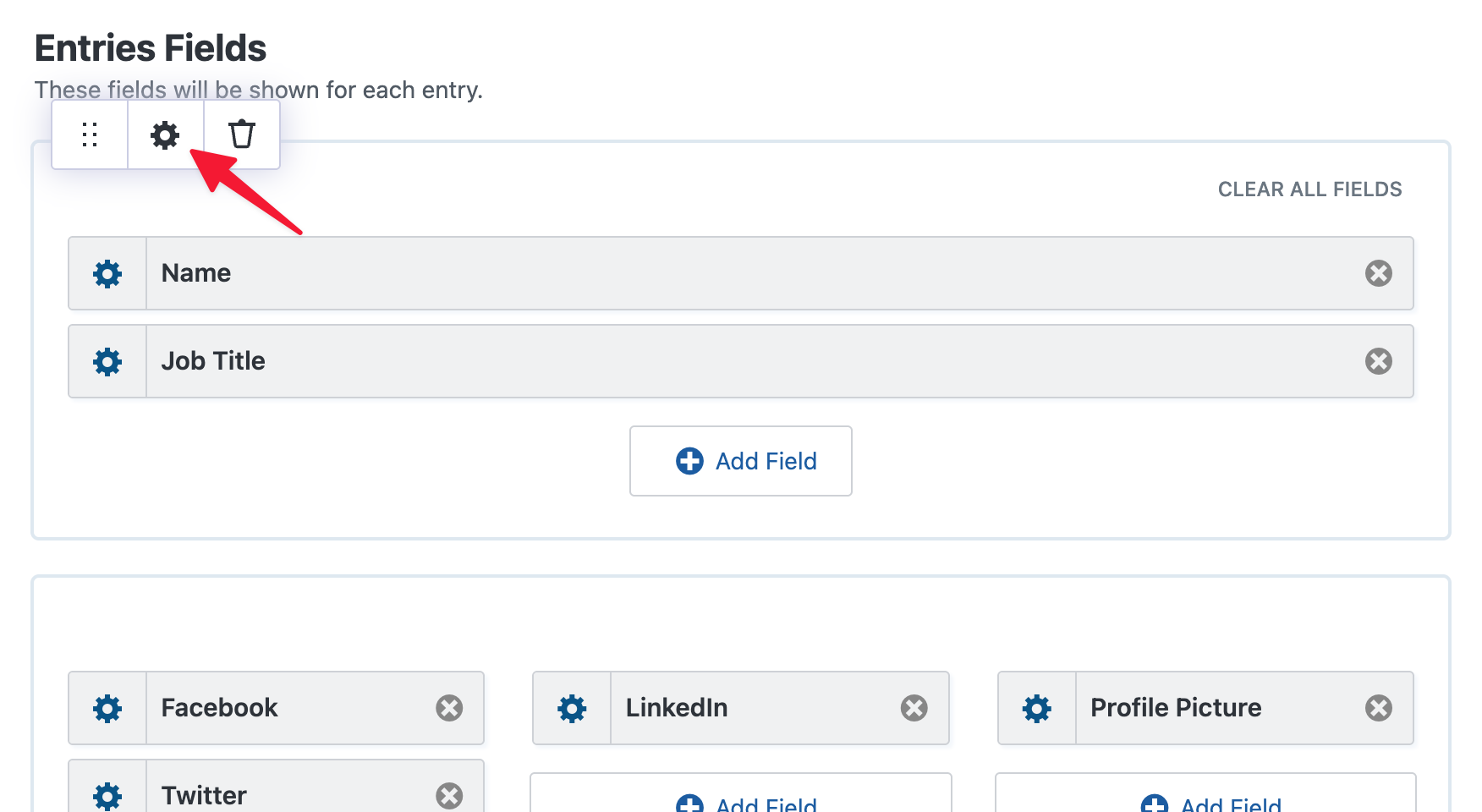 The GravityView Layout Builder showing the Entries Fields section. A red arrow points to the gear icon in the top-left corner of a row containing Name and Job Title fields. Below is a second row with Facebook, LinkedIn, and Profile Picture fields.