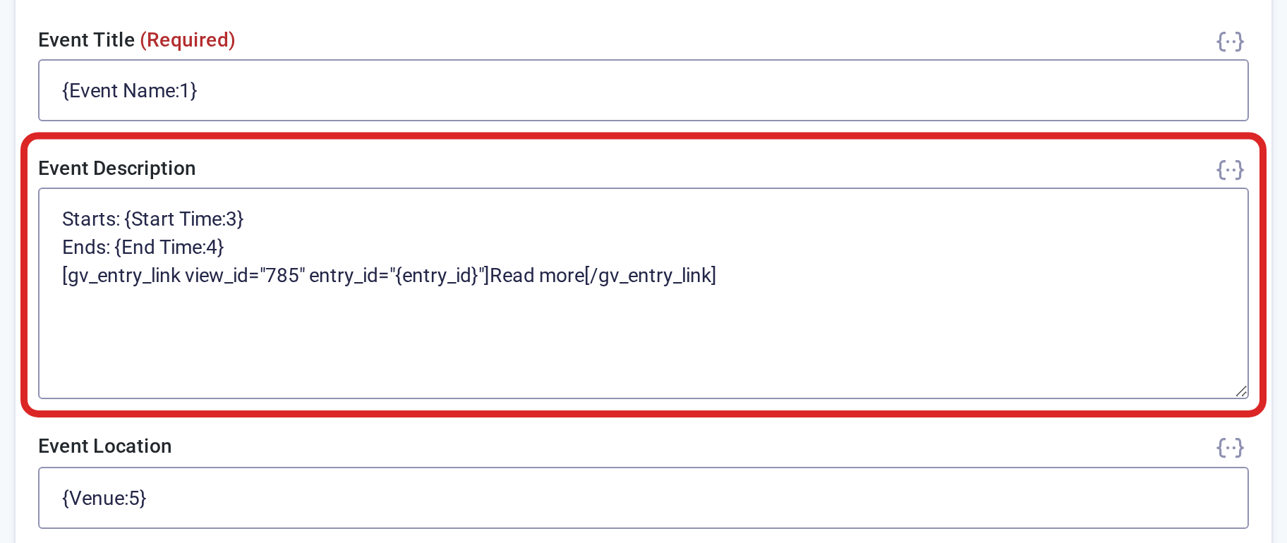 The Event Description field containing start and end time merge tags and a gv_entry_link shortcode with the link text Read more