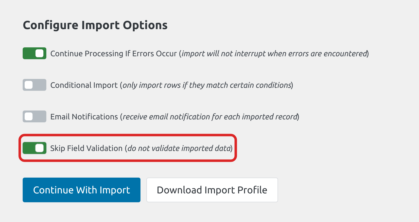 The Configure Import Options step of GravityImport with Skip Field Validation turned on and outlined