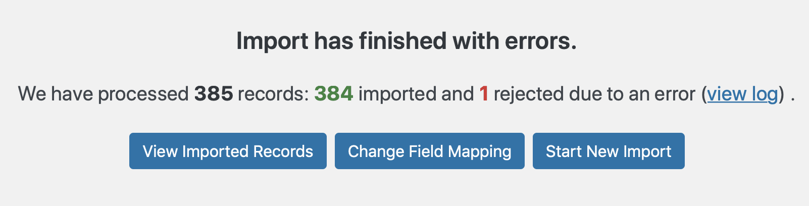 The Import Report screen, showing "We have processed X records: 384 imported and 1 rejected due to an error (view log)."