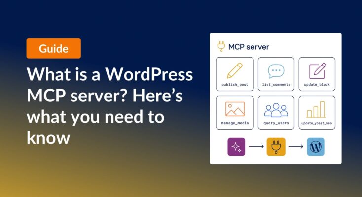 Announcement card with the title 'What is a WordPress MCP server? (And which ones are worth using)' next to a diagram of an MCP server exposing six tool cards to AI agents and WordPress.