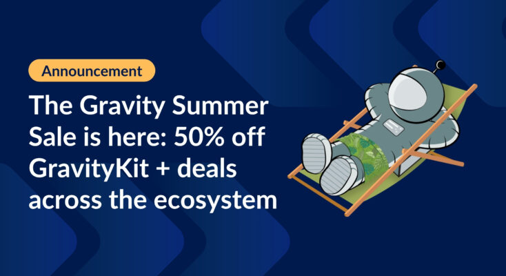 The Gravity Summer Sale is here: 50% off GravityKit + deals across the ecosystem