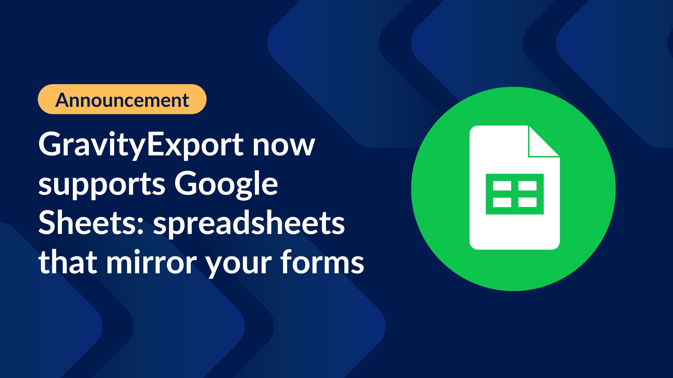 GravityExport now supports Google Sheets: spreadsheets that mirror your forms