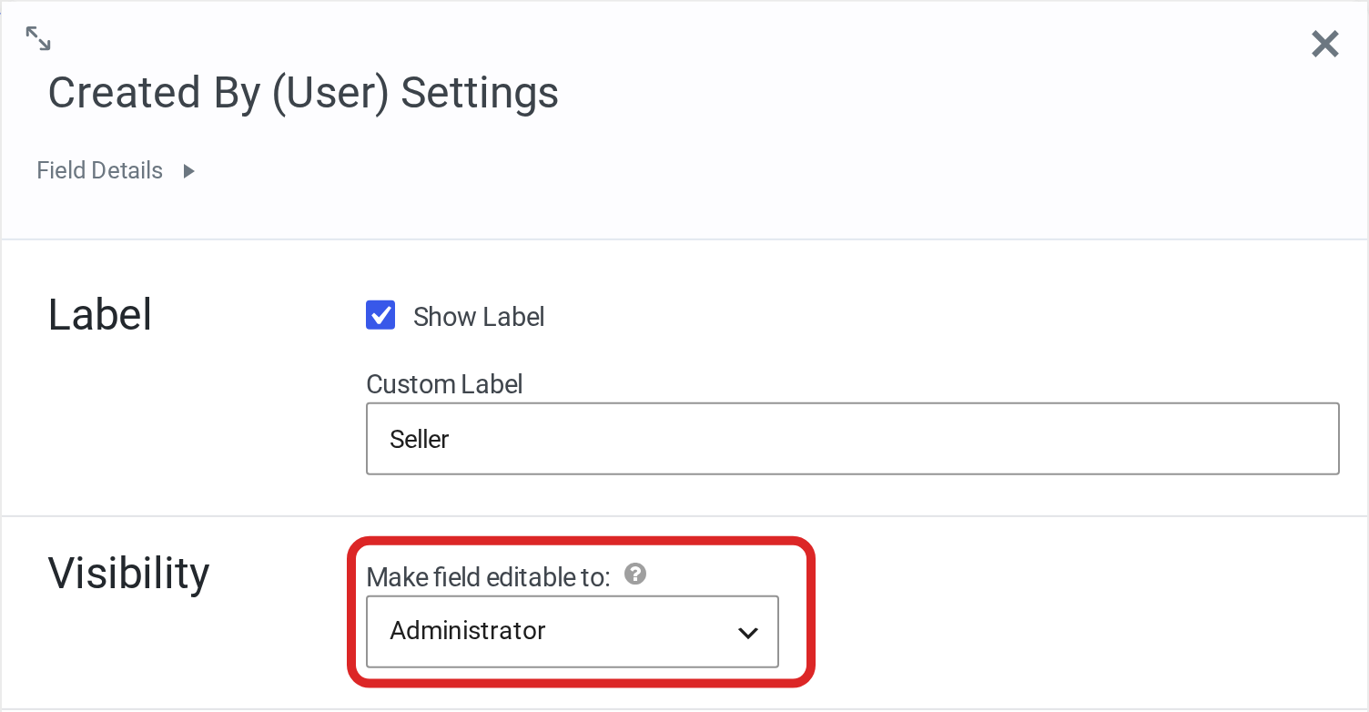 The Created By (User) field settings with Make field editable to: set to Administrator